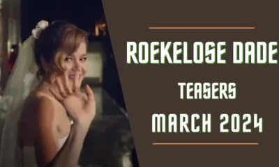 Roekelose Dade March 2024 Teasers