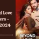 Beyond Love June 2024 Teasers